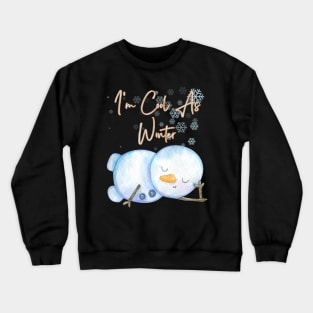 I'm Cool as Winter Crewneck Sweatshirt